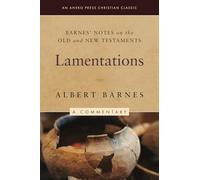 Barnes' Notes on the Old and New Testaments: Lamentations (Annotated)