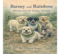 Barney and Rainbow: Barney and the happy hounds (Barney and Rainbows adventures)