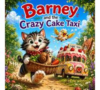 Barney and the Crazy Cake Taxi: A funny adventure for children