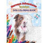 Barneys Adventures The Unique Dog Coloring Book: Real photos, little stories, and loving coloring pages about trust, courage, and friendship. (Echte Tierabenteuer - Malbuchreihe)