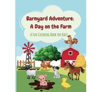 Barnyard Adventure: A Day on the Farm: A Fun Coloring Book for Kids!