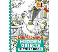 Barnyard Animal Hidden Objects Picture Book: Discover the Exciting World of Farm Animals through Engaging Seek-and-Find Adventures | Fun for Kids and ... Alike with Challenging Hidden Picture Puzzles