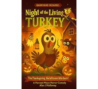 Barnyard Bizarre: Night of the Living Turkey (a spooky silly chapter book about fear, friendship, and Thanksgiving dinner - Perfect for Kids Ages 6-9 in Grades K-4)
