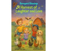 Barnyard Blessings A Harvest of Laughter and Love (Whispers from Heaven)