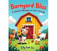 Barnyard Bliss : A Colorful Adventure in Farm Animals