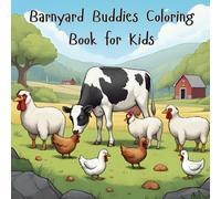 Barnyard Buddies Coloring Book for Kids: Color Your Favorite Farm Friends!