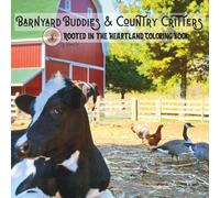 Barnyard Buddies & Country Critters: Rooted in the Heartland Coloring Book