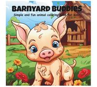 Barnyard Buddies: Simple and fun animal coloring book for kids