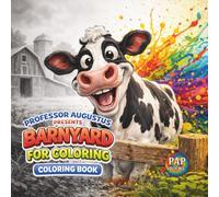 Barnyard for Coloring: A Delightful Coloring Book Full of Animals and Sounds (Professor Augustus Presents for Coloring)