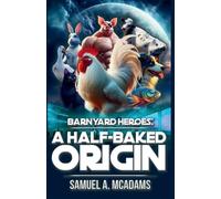 BarnYard Heroes: A Half-Baked Origin: 1