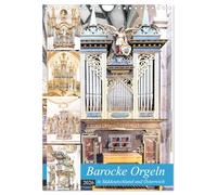 Barocke Orgeln in Su¨ddeutschland und Österreich (Wandkalender 2026 DIN A4 hoch), CALVENDO Monatskalender: Königin der Instrumente in christlichen Kirchen