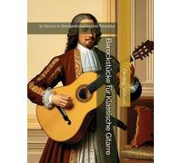 Barockstücke für Klassische Gitarre: 30 Stücke in Standardnotation und Tabulatur