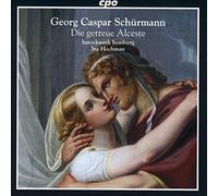 Barockwerk Hamburg - Georg Caspar Schürmann: Die getreue Alcester