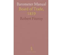 Barometer Manual: Board of Trade, 1859