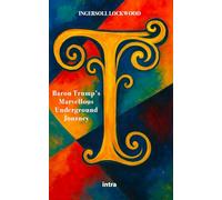 Baron Trump’s Marvellous Underground Journey (Imaginaria)