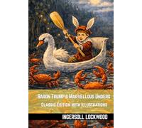 Baron Trump's Marvellous Underg: Classic Edition with Illustrations