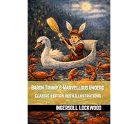 Baron Trump's Marvellous Underg: Classic Edition with Illustrations