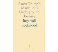 Baron Trump's Marvellous Underground Journey
