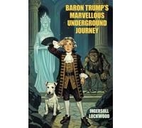 Baron Trump's Marvellous Underground Journey