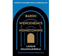Baron Wenckheim's Homecoming: Winner of the Nobel Prize in Literature for 2025