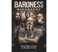 BARONESS BIOGRAPHY: From Small Gigs to Global Stage