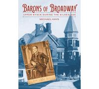 Barons of Broadway: Upper Nyack During the Gilded Age