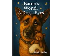 Baron's World: A Dog's Eyes