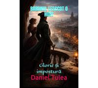 BARONUL LESCCOT O HURT: Glorie și impostură