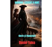 BARONUL LESCCOT O HURT: Glorie și impostură