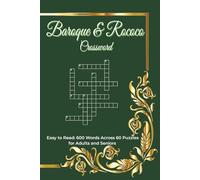 Baroque and Rococo Crossword for Adults: Challenging Historical Art and Architecture Grids Inspired by Classical Europe