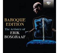 Baroque Edition, The Artistry of Erik Bosgraaf