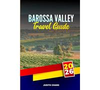 BAROSSA VALLEY TRAVEL GUIDE 2026: Explore Cellar Door Tastings, Gourmet Restaurants, and Vineyard Tours in South Australia