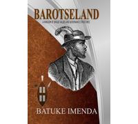 Barotseland A Kingdom Of Unique Values And Governance Structures