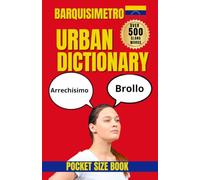 Barquisimeto Urban Dictionary: A Guide to Venezuelan Slang, Local Expressions, Street Talk, and Larense Culture (Urban Slang Dictionary)