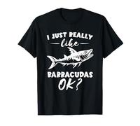Barracuda Me Gusta Realmente Barracudas Ok? Pescado de Agua Salada Camiseta