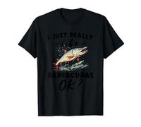 Barracuda Me Gusta Realmente Barracudas Ok? Pescado de Agua Salada Camiseta