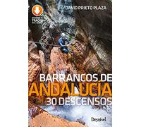Barrancos de Andalucía. 30 descensos (GUIAS DE BARRANQUISMO)