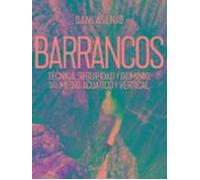 Barrancos. Técnica Seguridad Y Dominio Del Medio Acuático Y Vert Ical
