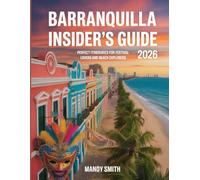 Barranquilla Insider’s Guide 2026: Perfect Itineraries for Festival Lovers and Beach Explorers