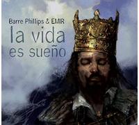 Barre Phillips & Emir - La Vida Es Sueno