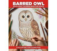 Barred Owl Coloring Book for Adults: A Bold and Easy Bird Coloring Book for Seniors - 50 Simple Illustrations with a Fascinating Fact or Discovery on Every Page