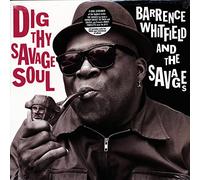 Barrence & The Savag Whitfield - Dig Thy Savage Soul