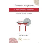 Barrera sin puerta: El arte de comprender lo incomprensible. (CUENTOS ORIENTALES)