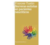 BARRERAS AUTISTAS EN PACIENTES NEURÓTICOS (PSICOLOGIA Y PSICOANALISIS)