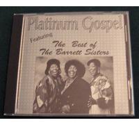 Barrett Sisters - Platinum Gospel Featuring the Best of ...
