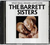 Barrett Sisters - What Shall I Render