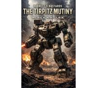 Barrett's Bastards: The Tirpitz Mutiny: Book 1 Barrett's Bastards Outlaws and Mercenaries Series