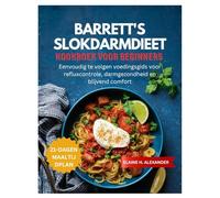 BARRETT'S SLOKDARMDIEET KOOKBOEK VOOR BEGINNERS: Eenvoudig te volgen voedingsgids voor refluxcontrole, darmgezondheid en blijvend comfort (Everyday Healthy Cookbook)