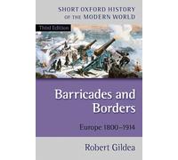 Barricades and Borders: Europe 1800-1914 (Short Oxford History of the Modern World)