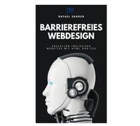 Barrierefreies Webdesign: Erstellen inklusiver Websites mit HTML und CSS